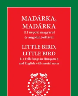 Hudba - noty, spevníky, príručky Madárka, madárka - 111 népdal magyarul és angolul - György Nagy