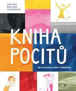 Výchova, cvičenie a hry s deťmi Kniha pocitů - Jana Draberová,Ester Stará