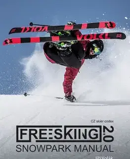 Lyžovanie Freeskiing 2.0: Snowpark manual - Jiří Volák