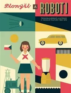 Maliarstvo, grafika Pionýři a roboti - Jan Šrámek,Pavel Ryska