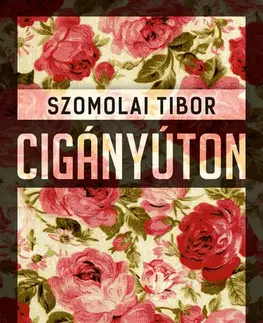 Svetová beletria Cigányúton - Tibor Szomolai