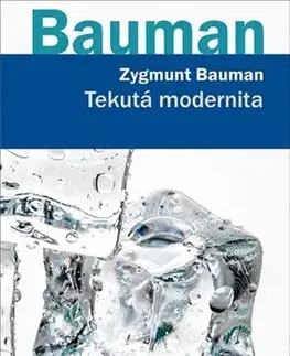 Sociológia, etnológia Tekutá modernita - Zygmunt Bauman