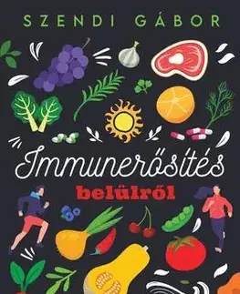 Zdravoveda, ochorenia, choroby Immunerősítés belülről - Gábor Szendi