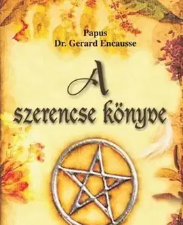 Ezoterika - ostatné A szerencse könyve - Papus
