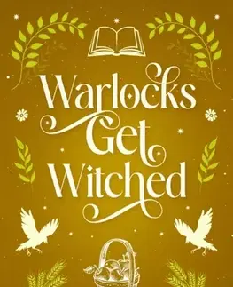 Romantická beletria Warlocks Get Witched - Colleen Delaney