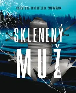 Detektívky, trilery, horory Sklenený muž - Motte de la Anders,Jozef Zelizňák