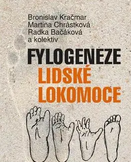 Sociológia, etnológia Fylogeneze lidské lokomoce - Radka Bačáková