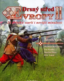 Slovenské a české dejiny Drsný střed Evropy II. - Kolektív autorov,Zdeněk Čech