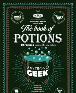 Kuchárky - ostatné Gastronogeek The Book of Potions - Thibaud Villanova