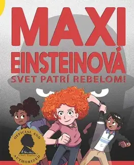 Pre deti a mládež - ostatné Maxi Einsteinová: Svet patrí rebelom! - Chris Grabenstein a James Patterson