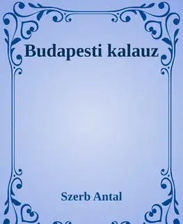 Svetová beletria Budapesti kalauz - Antal Szerb