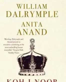 História - ostatné Koh i Noor - William Dalrymple,Anita Anand