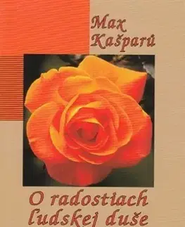 Eseje, úvahy, štúdie O radostiach ľudskej duše (2. vydanie) - Max Kašparů