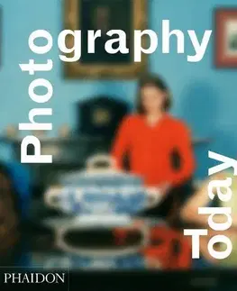 Fotografia Photography Today:A History of Contemporary Photography - Mark Durden