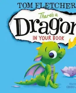 V cudzom jazyku There's a Dragon in Your Book - Tom Fletcher,Greg Abbott