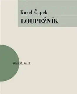 Dráma, divadelné hry, scenáre Loupežník - Karel Čapek
