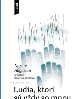Svetová beletria Ľudia, ktorí sú vždy so mnou - Narine Abgarian,Katarína Strelková,Blanka Votavová