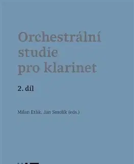 Hudba - noty, spevníky, príručky Orchestrální studie pro klarinet 2. díl - Milan Etlík,Jan Smolík
