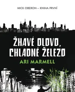 Detektívky, trilery, horory Žhavé olovo, chladné železo - Mick Oberon 1 - Ari Marmell