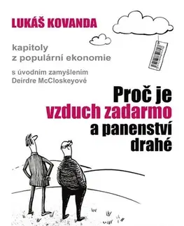 Ekonómia, Ekonomika Proč je vzduch zadarmo a panenství drahé - Lukáš Kovanda