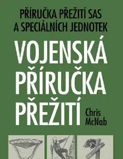 Veda, technika, elektrotechnika Vojenská příručka přežití - Chris McNab