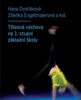 Pre vysoké školy Tělesná výchova na 1. stupni základní školy - Hana Dvořáková