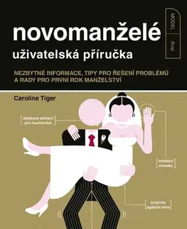 Motivačná literatúra - ostatné Novomanželé - uživatelská příručka - Caroline Tiger