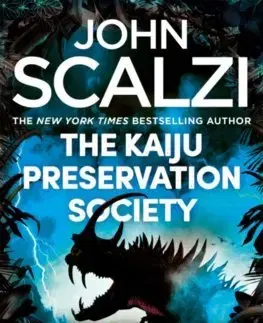 Sci-fi a fantasy The Kaiju Preservation Society - John Scalzi