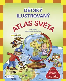 Encyklopédie pre deti a mládež - ostatné Dětský ilustrovaný ATLAS SVĚTA - Jiří Martínek