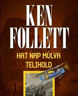Historické romány Hat nap múlva telihold - Ken Follett