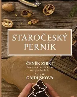 Sladká kuchyňa Staročeský perník - Čeněk Zíbrt