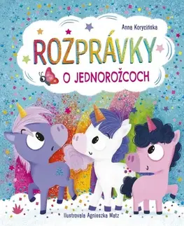 Rozprávky Rozprávky o jednorožcoch - Anna Korycińska,Silvia Kaščáková