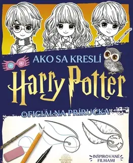 Kreslenie, maľovanie Ako sa kreslí Harry Potter (Oficiálna príručka) - Isa Gouache,Erik Fazekaš