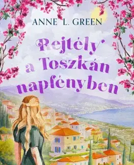 Erotická beletria Rejtély a Toszkán napfényben - Anne L. Green