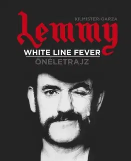 Film, hudba White line fever - Önéletrajz - Ian Fraser Kilmister,Jannis Garza
