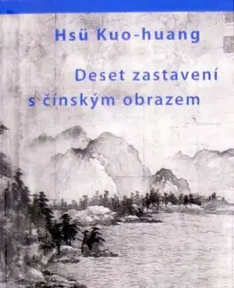 Dejiny, teória umenia Deset zastavení s čínskym obrazem - Hsü Kuo-huang