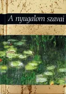 Citáty, výroky, aforizmy, príslovia, porekadlá A nyugalom szavai - Helen Exley