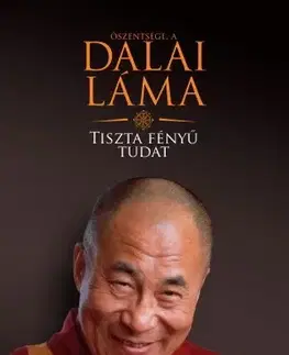 Buddhizmus Tiszta fényű tudat - Őszentsége Dalai Láma