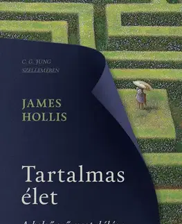 Rozvoj osobnosti Tartalmas élet - James Hollis