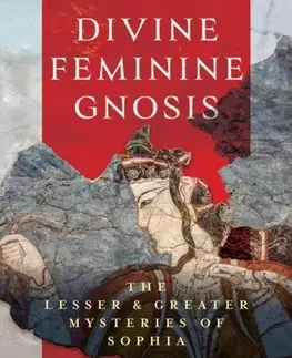 Mágia a okultizmus Divine Feminine Gnosis - Lee Irwin