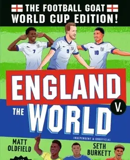 Encyklopédie pre deti a mládež - ostatné The Football GOAT: Who is the 2026 World Cup GOAT? - Matt Oldfield,Seth Burkett