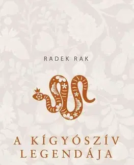 Beletria - ostatné A kígyószív legendája - Radek Rak