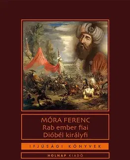 Pre deti a mládež - ostatné Rab ember fiai / Dióbél királyfi - Ferenc Móra