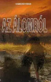 Beletria - ostatné Az álomról - Sigmund Freud