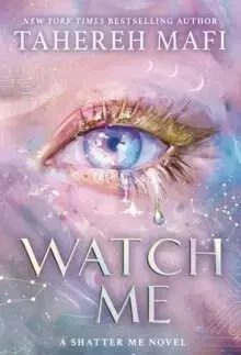 Young adults Watch Me: A Shatter Me Novel - Tahereh Mafi