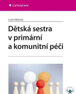 Medicína - ostatné Dětská sestra v primární a komunitní péči - Lucie Sikorová