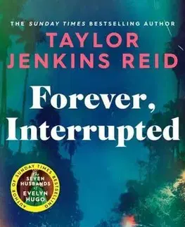 Svetová beletria Forever, Interrupted - Taylor Jenkins Reidová