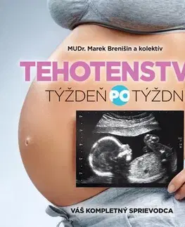 Tehotenstvo a pôrod Tehotenstvo: týždeň po týždni - Kolektív autorov,Marek Brenišin