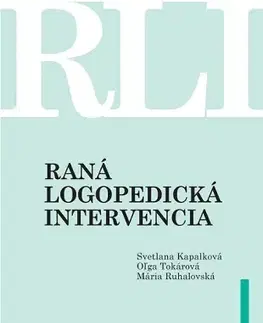 Pedagogika, vzdelávanie, vyučovanie Raná logopedická intervencia - Svetlana Kapalková,Oľga Tokárová,Mária Ruhalovská