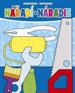 Nalepovačky, vystrihovačky, skladačky Omalovánky maľovánky - Nářadí - Náradie